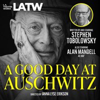 Good Day at Auschwitz - Stephen Tobolowsky - audiobook