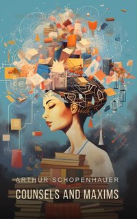 Counsels and Maxims - Arthur Schopenhauer - audiobook