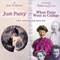 Just Patty and When Patty Went to College: Two Audiobook Box Set - Jean Webster - audiobook