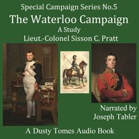 Waterloo Campaign - A Study - Lieutenant Colonel Sisson C. Pratt - audiobook