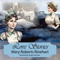 Love Stories - Mary Roberts Rinehart - audiobook