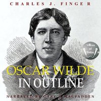 Oscar Wilde in Outline - Charles J. Finger - audiobook