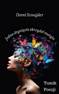 Jedno drgnięcie skrzydeł motyla - Domi Sznajder - ebook