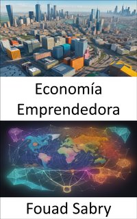 Economía Emprendedora - Fouad Sabry - ebook