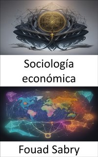 Sociología económica - Fouad Sabry - ebook