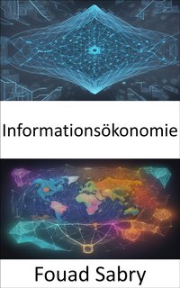 Informationsökonomie - Fouad Sabry - ebook