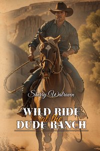 Wild Ride at the Dude Ranch - Sherry Walraven - ebook