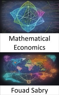 Mathematical Economics - Fouad Sabry - ebook