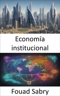 Economía institucional - Fouad Sabry - ebook