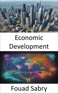 Economic Development - Fouad Sabry - ebook