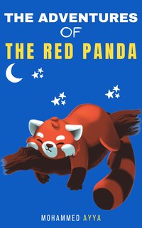 The Adventures of The Red Panda & Other Stories - Mohammed Ayya - ebook