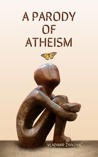 A Parody of Atheism - Vladimir Živković - ebook