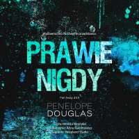Prawie nigdy - Penelope Douglas - audiobook