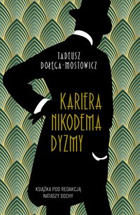 Kariera Nikodema Dyzmy - Tadeusz Dołęga-Mostowicz - ebook