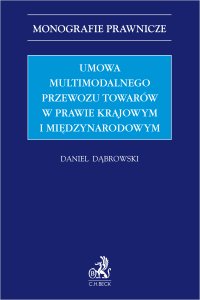 Umowa multimodalnego przewozu towarów w prawie krajowym i międzynarodowym - Daniel Dąbrowski - ebook
