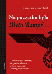 Na początku była Mein Kampf - Eugeniusz Cezary Król - ebook