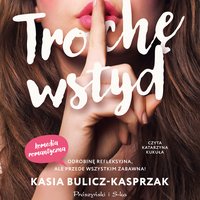 Trochę wstyd - Kasia Bulicz-Kasprzak - audiobook