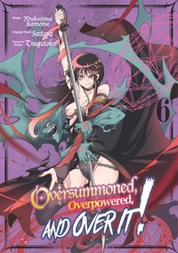 Oversummoned, Overpowered, and Over It! Volume 6 - Saitosa - ebook