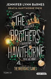 The Brothers Hawthorne. Bracia Hawthorne’owie. The Inheritance Games. Tom 4 - Jennifer Lynn Barnes - ebook