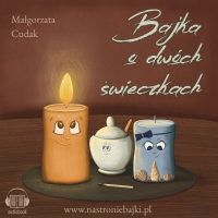Bajka o dwóch świeczkach - Małgorzata Cudak - audiobook