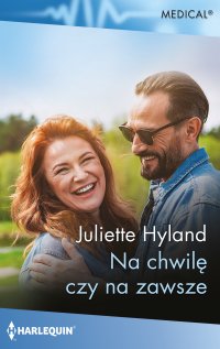 Na chwilę czy na zawsze - Juliette Hyland - ebook