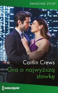 Gra o najwyższą stawkę - Caitlin Crews - ebook