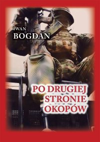 Po drugiej stronie okopów - Iwan Bogdan - ebook
