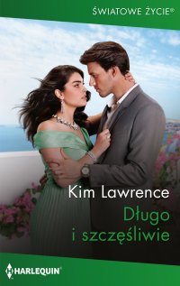 Długo i szczęśliwie - Kim Lawrence - ebook