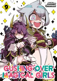 Gushing over Magical Girls: Volume 9 - Ononaka Akihiro - ebook