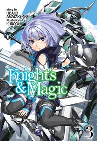 Knight's & Magic: Volume 3 (Light Novel) - Hisago Amazake-no - ebook