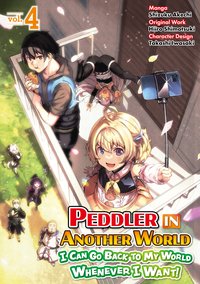 Peddler in Another World. I Can Go Back to My World Whenever I Want. Volume 4 - Shizuku Akechi - ebook