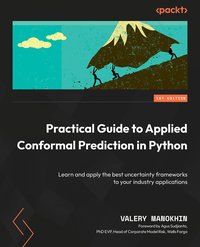 Practical Guide to Applied Conformal Prediction in Python - Valery Manokhin - ebook