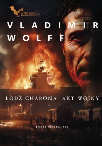 Łódź Charona. Akt wojny - Vladimir Wolff - ebook