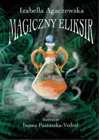 Magiczny Eliksir - Izabella Agaczewska - ebook