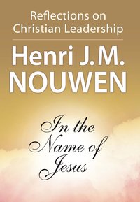 In the Name of Jesus - Henri J. M. Nouwen - ebook