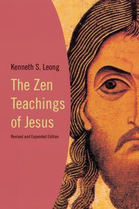 The Zen Teachings of Jesus - Kenneth Leong - ebook