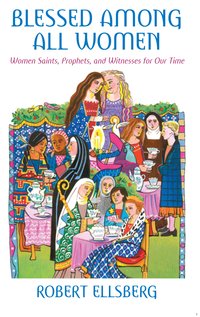 Blessed Among All Women - Robert Ellsberg - ebook