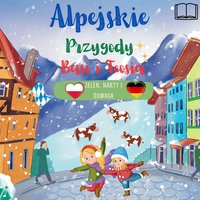 Alpejskie Przygody Basi i Teosia. Jeleń, narty i odwaga - Klaudia Węgrzyn - ebook