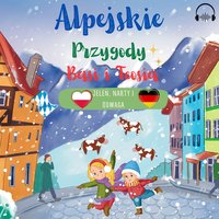 Alpejskie Przygody Basi i Teosia. Jeleń, narty i odwaga - Klaudia Węgrzyn - audiobook