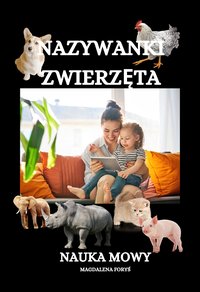 Nazywanki. Nauka mówienia. Zwierzęta - Magdalena Foryś - ebook