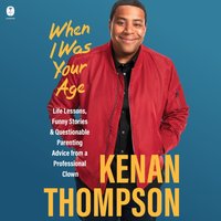 When I Was Your Age - Kenan Thompson - audiobook