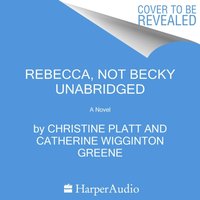 Rebecca, Not Becky - Catherine Wigginton Greene - audiobook
