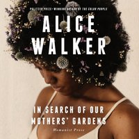 In Search of Our Mothers' Gardens - Alice Walker - audiobook