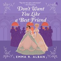Don't Want You Like a Best Friend - Emma R. Alban - audiobook