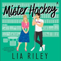 Mister Hockey - Lia Riley - audiobook