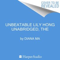 Unbeatable Lily Hong - Diana Ma - audiobook
