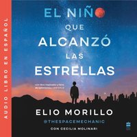 Boy Who Reached for the Stars, The  El nino que alcanzó las estrellas (SPA) Una - Elio Morillo - audiobook