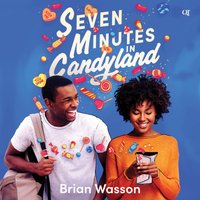 Seven Minutes in Candyland - Brian Wasson - audiobook