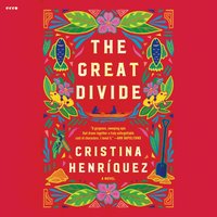 Great Divide - Cristina Henriquez - audiobook