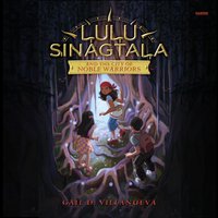 Lulu Sinagtala and the City of Noble Warriors - Gail D. Villanueva - audiobook